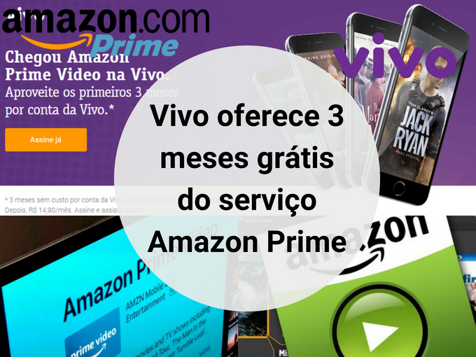 Nova promoção da Vivo com Amazon Prime grátis por 3 meses